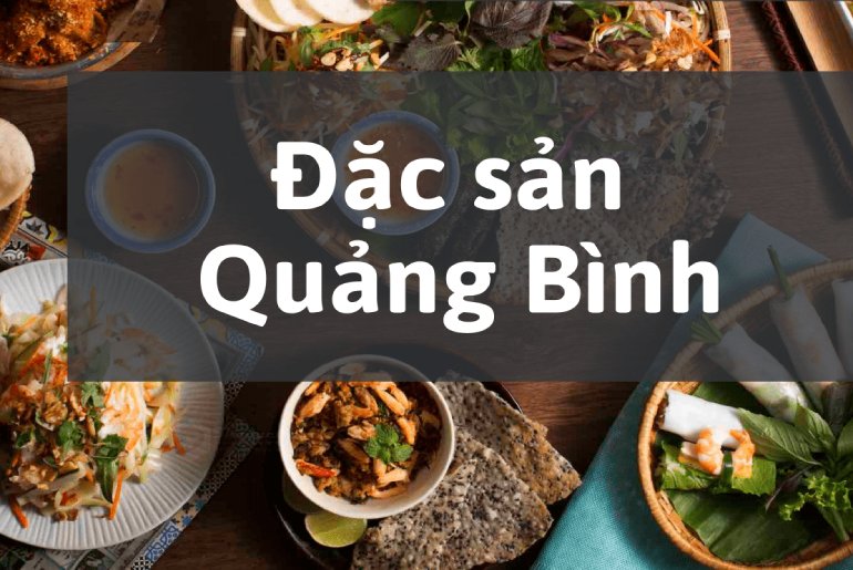 Những món ngon không thể bỏ lỡ khi đi du lịch Quảng Bình