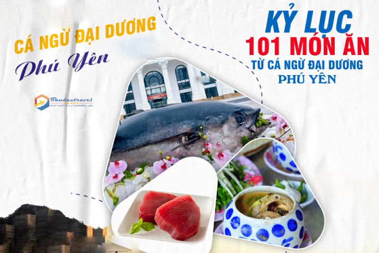 Cá Ngừ Đại Dương Phú Yên - Hấp dẫn món đặc sản đến từ biển cả